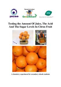 Testing the Amount Of Juice, The Acid And The Sugar Levels In Citrus Fruit A chemistry experiment for secondary schools students  Contents