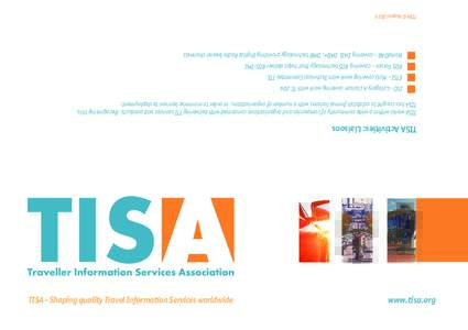 TISA - Shaping quality Travel Information Services worldwide  www.tisa.org TISA Activities: Liaisons  TISA works within a wide community of companies and organisations concerned with delivering TTI services and products.