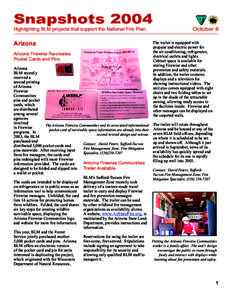 Snapshots 2004 Highlighting BLM projects that support the National Fire Plan. Arizona Arizona Firewise Re-creates Pocket Cards and Pins