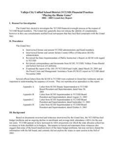 Vallejo City Unified School District (VCUSD) Financial Practices “Playing the Blame Game” 2004 – 2005 Grand Jury Report I. Reason For Investigation The Grand Jury elected to investigate the VCUSD financial oversigh