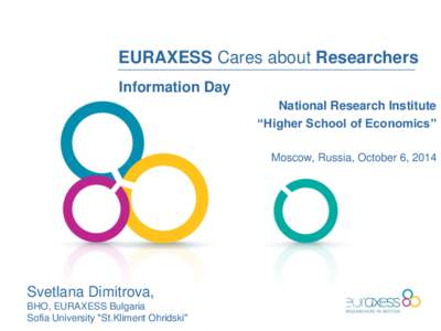 EURAXESS Cares about Researchers Information Day National Research Institute “Higher School of Economics” Moscow, Russia, October 6, 2014