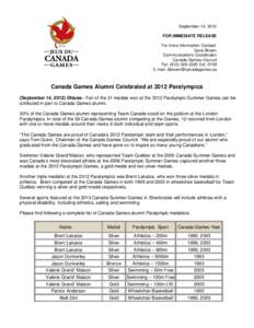 September 14, 2012 FOR IMMEDIATE RELEASE For more Information Contact: Dana Brown Communications Coordinator Canada Games Council