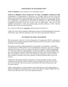 DEPARTMENT OF TRANSPORTATION Notice of Adoption of rules relating to snow and garbage removal. NOTICE IS HEREBY GIVEN PURSUANT TO THE AUTHORITY VESTED IN THE Commissioner of Transportation by subdivision (a) of Section 2