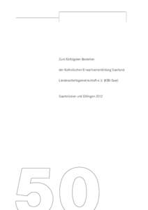 50 Jahre KEB-Saar  Zum fünfzigsten Bestehen der Katholischen Erwachsenenbildung Saarland Landesarbeitsgemeinschaft e.V. (KEB-Saar)