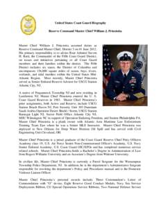 United States Coast Guard Biography Reserve Command Master Chief William J. Princiotta Master Chief William J. Princiotta assumed duties as Reserve Command Master Chief, District 5 on 01 June[removed]His primary responsibi