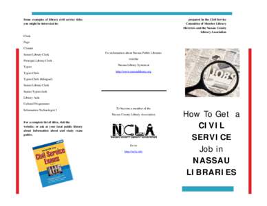 Some examples of library civil service titles you might be interested in: prepared by the Civil Service Committee of Member Library Directors and the Nassau County