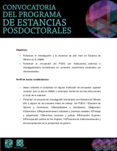 Objetivos: • Fortalecer la investigación y la docencia de alto nivel en Estudios de Género en la UNAM.