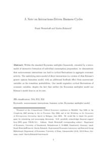 A Note on Interactions-Driven Business Cycles Frank Westerhoff and Martin Hohnisch1 Abstract: Within the standard Keynesian multiplier framework, extended by a micromodel of interactive formation of individual consumptio