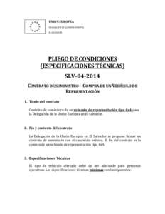 UNION EUROPEA DELEGACION DE LA UNIÓN EUROPEA EL SALVADOR PLIEGO DE CONDICIONES (ESPECIFICACIONES TÉCNICAS)