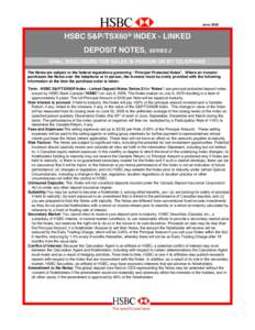 June[removed]HSBC S&P/TSX60® INDEX - LINKED DEPOSIT NOTES, SERIES 2 ORAL DISCLOSURE FOR SALES IN PERSON OR BY TELEPHONE The Notes are subject to the federal regulations governing “Principal Protected Notes”. Where an 