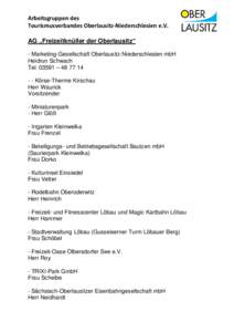 Arbeitsgruppen des Tourismusverbandes Oberlausitz-Niederschlesien e.V. AG „Freizeitknüller der Oberlausitz“ - Marketing-Gesellschaft Oberlausitz-Niederschlesien mbH Heidrun Schwach Tel – 