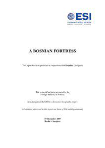 A BOSNIAN FORTRESS  This report has been produced in cooperation with Populari (Sarajevo)