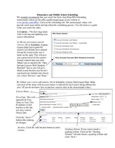 Elementary and Middle School Scheduling We strongly recommend that you watch the Next- Gen Elem/MS Scheduling instructional videos on the office professionals page of our website at www.jmcinc.com/office. Click on the sc