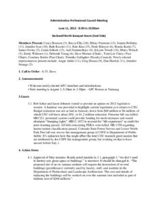 Administrative Professional Council Meeting June 11, [removed]:30 to 10:30am Rockwell North Banquet Room (East Side) Members Present: Casey Brunson (3), Becca Ellis (10), Hilary Freeman (13), Joanna Holliday (11), Jennife