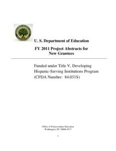 FY 2011 Project Abstracts for New Grantees under the Title V Developing Hispanic-Serving Institutions Program (PDF)