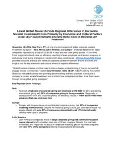 Contact: Beth Davies, CECP[removed]removed] Latest Global Research Finds Regional Differences in Corporate Societal Investment Driven Primarily by Economic and Cultural Factors