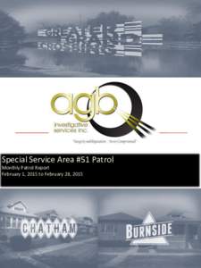 Special Service Area #51 Patrol Monthly Patrol Report February 1, 2015 to February 28, 2015 Executive Summary……………………………………3 SSA 51 Hotspots……………………………………….4-5