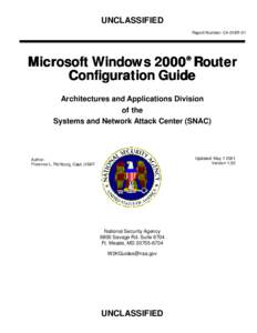 UNCLASSIFIED Report Number: C4-016R-01 Microsoft Windows 2000 Router Configuration Guide Architectures and Applications Division