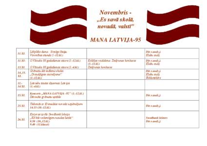 Novembris ,,Es savā skolā, novadā, valstī” MANA LATVIJA[removed]XI.  Lāčplēša diena. Svinīga līnija.