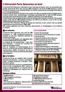 L’Université Paris Descartes en bref L’Université Paris Descartes, située dans le cœur historique du Quartier Latin, est la deuxième plus grande université de Paris. Avec plus de 1900 enseignants, elle forme 35