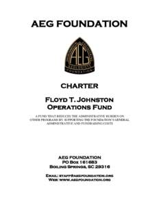 AEG FOUNDATION  CHARTER Floyd T. Johnston Operations Fund A FUND THAT REDUCES THE ADMINISTRATIVE BURDEN ON