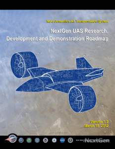 Next Generation Air Transportation System Unmanned Aircraft Systems Research, Development and Demonstration Roadmap Table of Contents Executive Summary