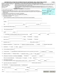 UNIFORM APPLICATION FOR ACCREDITATION OF CONTINUING LEGAL EDUCATION ACTIVITY  FORM 1 STATE OF COLORADO SUPREME COURT Accreditation Fee: CHECK, MONEY ORDER AND ALL MAJOR CREDIT CARDS ACCEPTED BOARD OF CONTINUING LEGAL AND