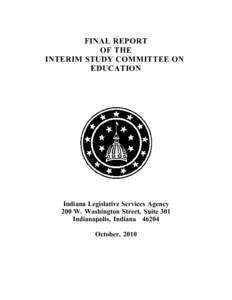 FINAL REPORT OF THE INTERIM STUDY COMMITTEE ON EDUCATION  Indiana Legislative Services Agency