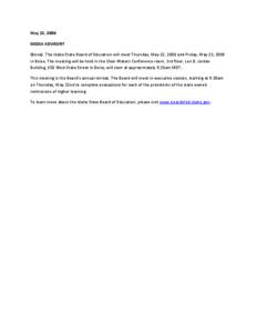 May 21, 2008 MEDIA ADVISORY (Boise). The Idaho State Board of Education will meet Thursday, May 22, 2008 and Friday, May 23, 2008 in Boise. The meeting will be held in the Clear Waters Conference room, 3rd floor, Len B. 