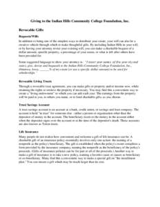 Giving to the Indian Hills Community College Foundation, Inc. Revocable Gifts Bequests/Wills In addition to being one of the simplest ways to distribute your estate, your will can also be a creative vehicle through which