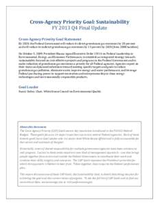 Cross-Agency Priority Goal: Sustainability FY 2013 Q4 Final Update Cross-Agency Priority Goal Statement By 2020, the Federal Government will reduce its direct greenhouse gas emissions by 28 percent and will reduce its in