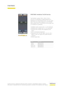 FASTBUS  FASTBUS modules Fx210 series The FASTBUS modules, FM211, FM212, FS211, and FS212 are designed to enable distribution of substations over long distances with a very low signal