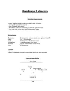 Quartango & dancers Technical Requirements: - piano tuned to regular concert pitch (A442) prior to concert one light for piano (if necessary)