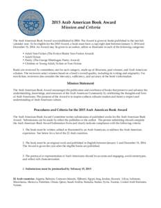 2015 Arab American Book Award Mission and Criteria The Arab American Book Award was established inThe Award is given to books published in the last full calendar year. To be eligible for the 2015 Award, a book mus