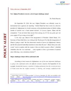Policy Alert no. 2 / September, 2014  New Afghan President sworn in: a lot of major challenges ahead Dr. Florin Diaconu