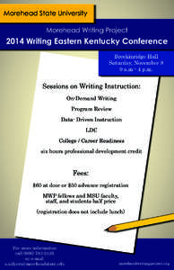 Morehead State University Morehead Writing Project 2014 Writing Eastern Kentucky Conference Breckinridge Hall Saturday, November 8