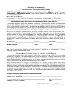 University of Washington Carlson Center: Service-Learning Program NOTE: This form must be signed and returned to the Carlson Center before any student can begin volunteering at a site for service-learning. Forms must be 