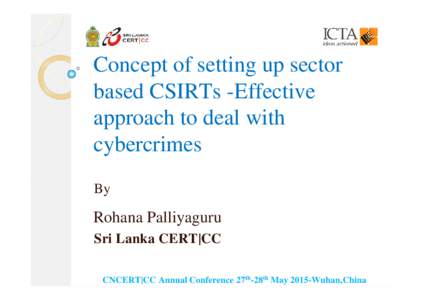 Microsoft PowerPoint - 3-Sector Based CSIRTs_Rohana Sri Lanka (Wuhan Maypptx