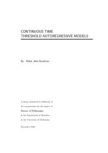 CONTINUOUS TIME THRESHOLD AUTOREGRESSIVE MODELS By Robin John Hyndman  A thesis submitted in fulfilment of