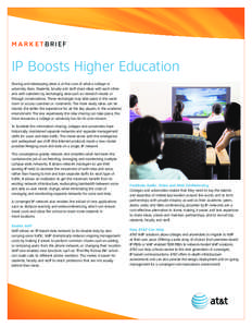 MARKETBRIEF  IP Boosts Higher Education Sharing and developing ideas is at the core of what a college or university does. Students, faculty and staff share ideas with each other and with outsiders by exchanging data such