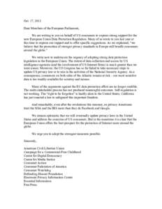 Oct. 17, 2013 Dear Members of the European Parliament, We are writing to you on behalf of US consumers to express strong support for the new European Union Data Protection Regulation. Many of us wrote to you last year at