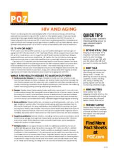 f a c t  s h e e t HIV and aging There’s no denying the life-extending benefits of antiretroviral therapy. While it has