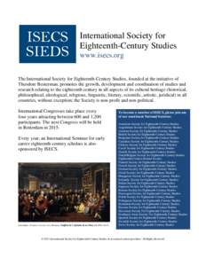 International Society for Eighteenth-Century Studies www.isecs.org The International Society for Eighteenth-Century Studies, founded at the initiative of Theodore Besterman, promotes the growth, development and coordinat