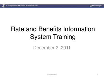 Rate and Benefits Information System Training December 2, 2011 Confidential