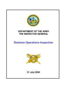 DEPARTMENT OF THE ARMY THE INSPECTOR GENERAL Detainee Operations Inspection  21 July 2004