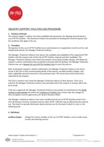 INDUSTRY SUPPORT: FACILITIES USE PROCEDURE 1. Purpose and Scope The Industry Support: Facilities Use Policy establishes the parameters for allowing external industry use of AFTRS’ facilities. This document outlines the