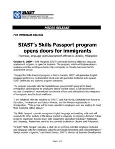 MEDIA RELEASE FOR IMMEDIATE RELEASE SIAST’s Skills Passport program opens doors for immigrants Technical, language skills assessment offered in Ukraine, Philippines