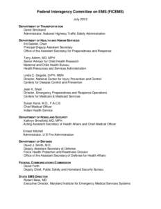 Federal Interagency Committee on EMS (FICEMS) July 2013 DEPARTMENT OF TRANSPORTATION David Strickland Administrator, National Highway Traffic Safety Administration DEPARTMENT OF HEALTH AND HUMAN SERVICES