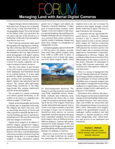 Managing Land with Aerial Digital Cameras Imagine taking a ride in a small plane or helicopter that’s flying as low as possible while trying to keep your binoculars on one geographic feature. Try to stay focused on tha