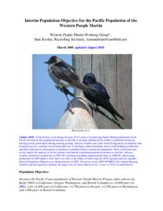 Interim Population Objective for the Pacific Population of the Western Purple Martin Western Purple Martin Working Group*, Stan Kostka, Recording Secretary, [removed] March 2005, updated August 2010